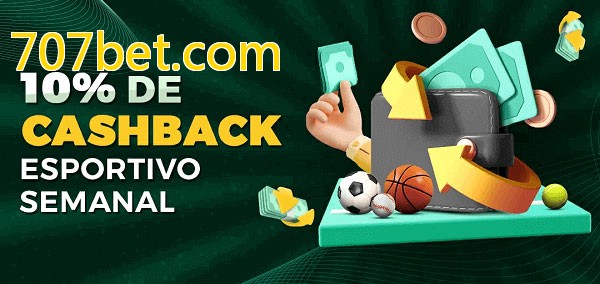 10% de bônus de cashback na 707bet.com